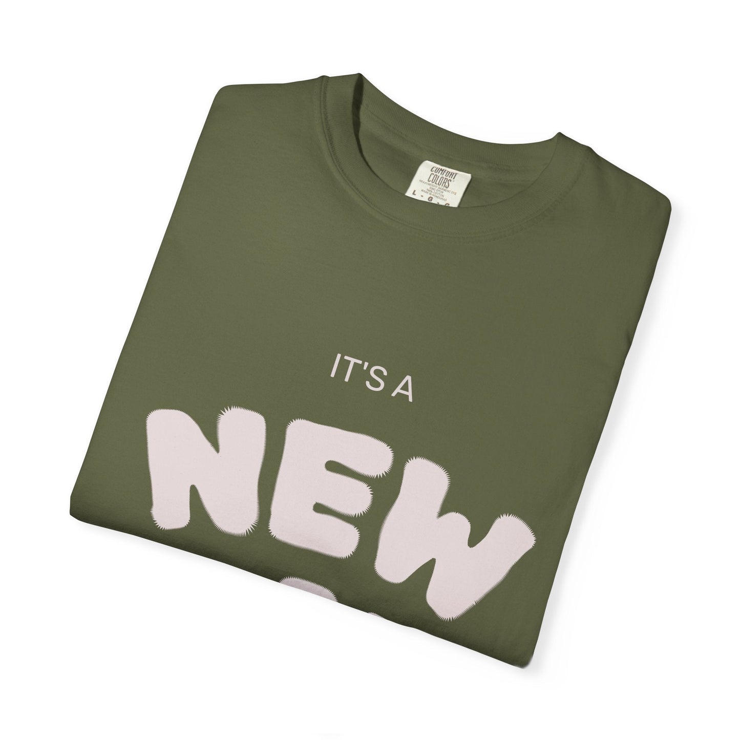 It’s A New Day -Unisex Garment-Dyed T-shirt T-Shirt