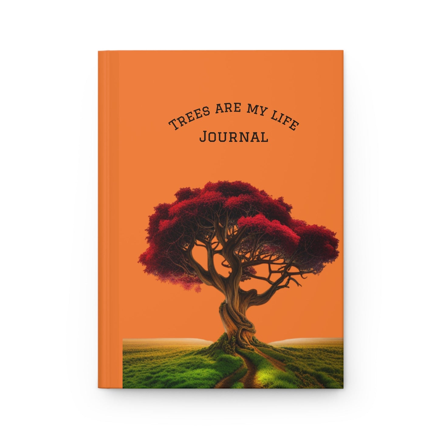 Trees are my life Hardcover Journal Matte Journal Paper products