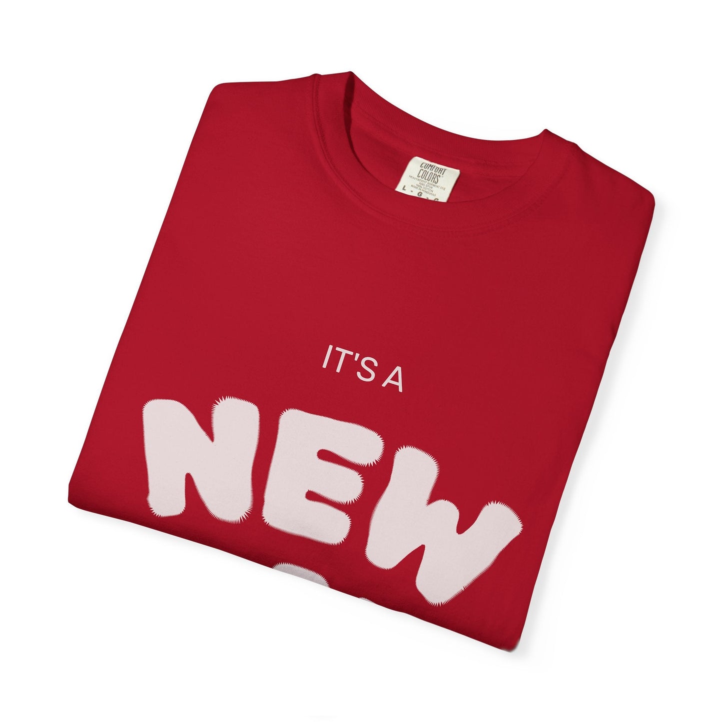 It’s A New Day -Unisex Garment-Dyed T-shirt T-Shirt