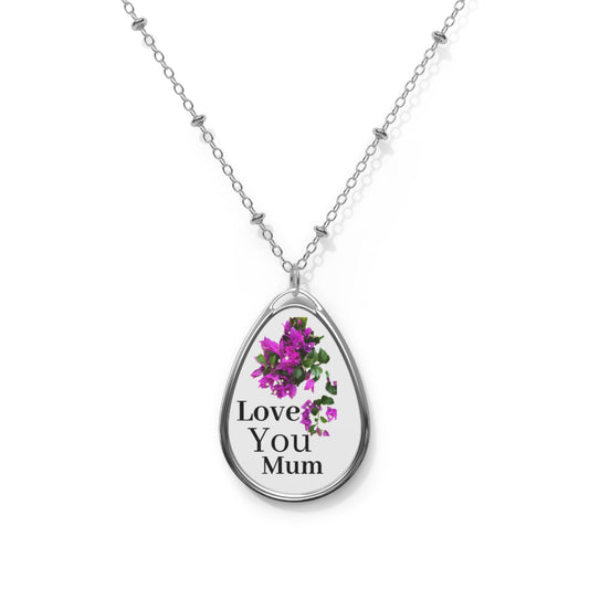 Oval Pendant Necklace – "Love You Mum" Floral Teardrop Necklace, Mother's Day Gift