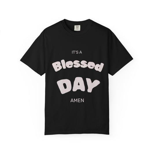 It’s A Blessed Day -Unisex Garment-Dyed T-shirt Black / S T-Shirt