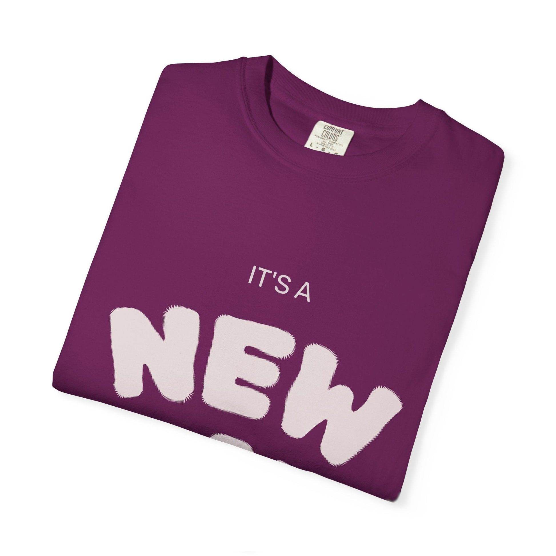 It’s A New Day -Unisex Garment-Dyed T-shirt T-Shirt