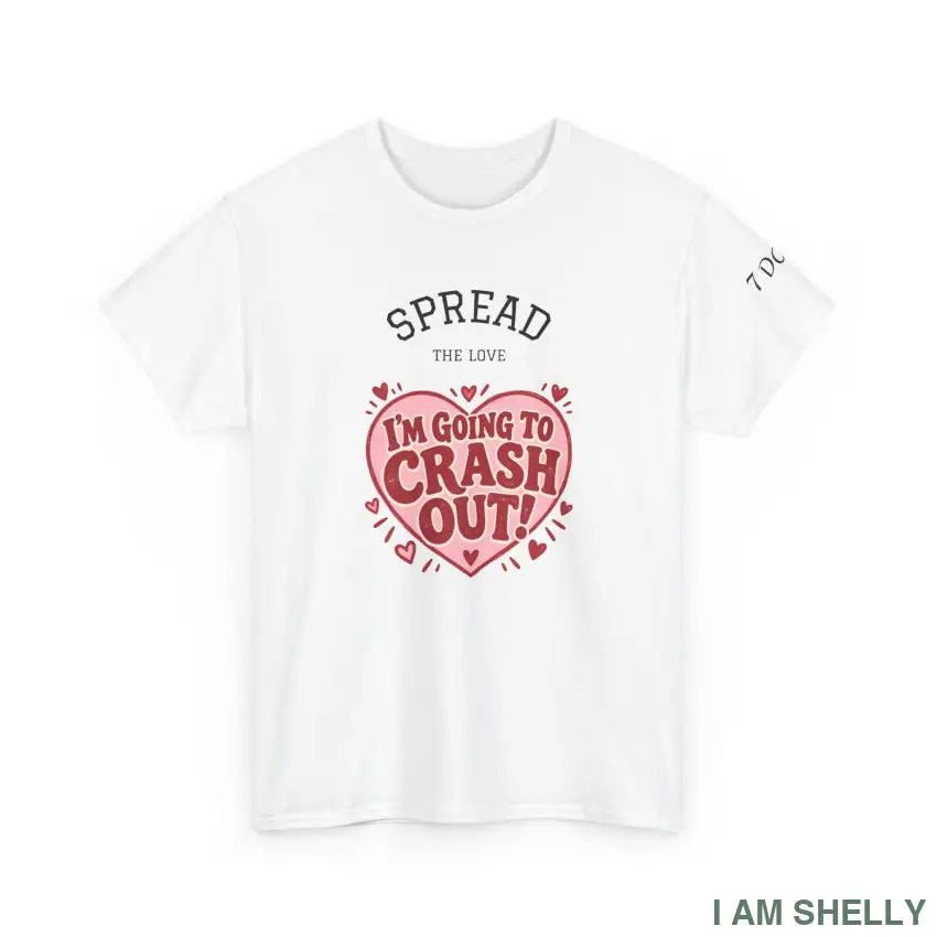Spread the Love “I’m Going to Crash Out” Graphic Tee - T-Shirt