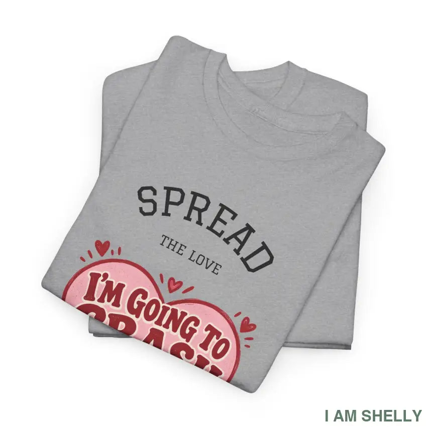 Spread the Love “I’m Going to Crash Out” Graphic Tee - T-Shirt